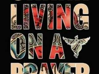 LIVING ON A PRAYER